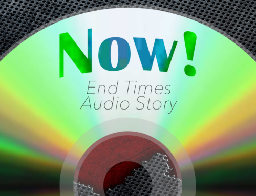 Now! – An End Time Audio Story