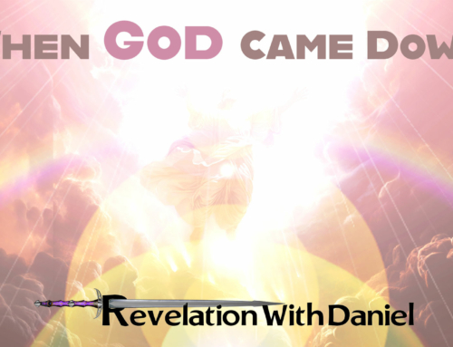When GOD Came Down